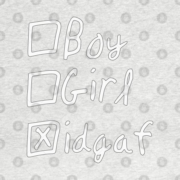 Gender? IDGAF - white text by fluidfyre